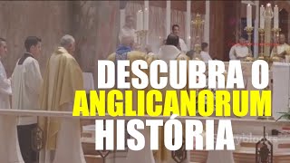 Descubra o Anglicanorum História e Significado 2024 0511 [upl. by Adnolay]