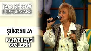 Kahverengi Gözlerin  Şükran Ay  İbo Show Performans [upl. by Suoivart]