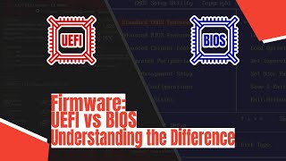 Firmware UEFI vs BIOS  Understanding the Difference [upl. by Jillian]