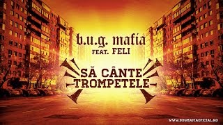 BUG Mafia  Sa Cante Trompetele feat Feli Prod Tata Vlad [upl. by Bicknell]