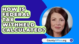 How Is Federal Tax Withheld Calculated  CountyOfficeorg [upl. by Anelaf636]