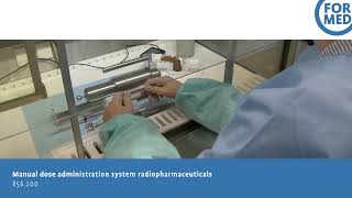 Manual dose administration system radiopharmaceuticals [upl. by Avert773]