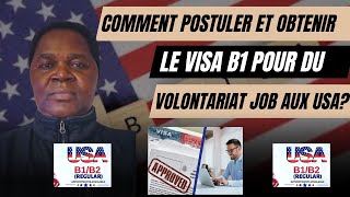 COMMENT POSTULER ET OBTENIR LE VISA B1 POUR DU VOLONTARIAT JOB AUX USA [upl. by Curr21]