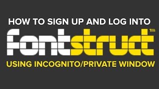 How to sign up amp log in to Fontstructcom via incognito  private window [upl. by Nagram]