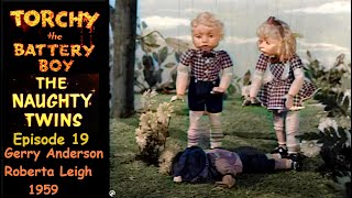 Torchy the Battery Boy 1959 Colourised 19 quotThe Naughty Twinsquot Gerry Anderson amp Roberta Leigh [upl. by Ferree183]