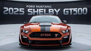 NEW 2025 Ford Mustang Shelby GT500 Officially Revealed  Exclusive Review amp Details [upl. by Molloy]