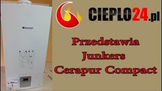 Junkers Kocioł Cerapur Compact  Cieplo24pl [upl. by Pandolfi131]