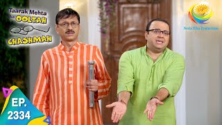 Taarak Mehta Ka Ooltah Chashmah  Episode 2334  Full Episode [upl. by Normand483]