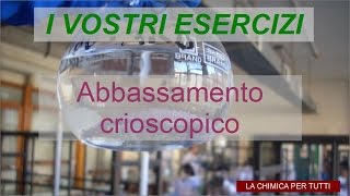 Esercizi di chimica abbassamento crioscopico [upl. by Annohsal]