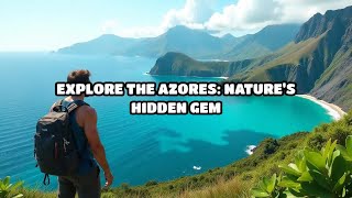 Explore the Azores Natures Hidden Gem [upl. by Cheshire]