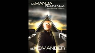 EL KOMANDERLA MANDA INCUMPLIDA 2011 MA [upl. by Kcuhc]