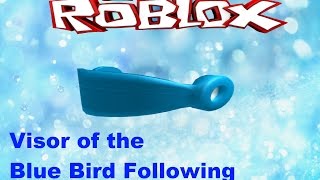 How to Get Visor of the Blue Bird Following  ROBLOX EXPIRED [upl. by Halehs17]