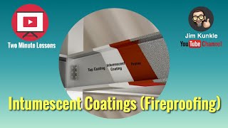 Protective Coatings Two Minute Lessons  Intumescent Coatings Fireproofing [upl. by Htenek726]