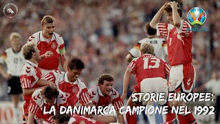 STORIE EUROPEE LA DANIMARCA CAMPIONE NEL 1992 🇩🇰🏆 [upl. by Ihsakat223]