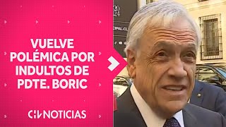 SE REABRE POLÉMICA por indultos otorgados por Pdte Boric Piñera reiteró críticas  CHV Noticias [upl. by Cadmar722]