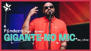 Gigante No Mic  Findará feat Alemar  Ao Vivo no Showlivre 2024 [upl. by Uwkuhceki]