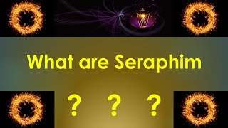 What are Seraphim in the BibleAre Cherubim and Seraphim the same [upl. by Geminian]