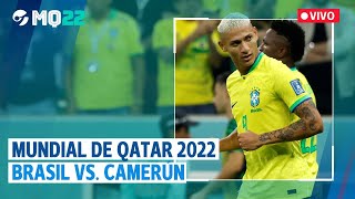 EN VIVO  MUNDIAL de QATAR 2022 CAMERÚN vs BRASIL [upl. by Druce]