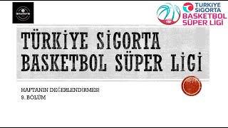 Türkiye Sigorta Basketbol Süper Ligi Haftanın Değerlendirmesi 9Bölüm 21112023 bsl basketbol [upl. by Joh]