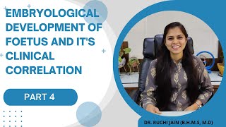 EMBRYOLOGICAL DEVELOPMENT OF FOETUS amp ITS CLINICAL CORRELATION  PART 4  DR RUCHI JAIN [upl. by Shapiro]