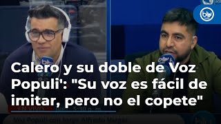 Calero y su doble de Voz Populi quotSu voz es fácil de imitar pero no el copetequot [upl. by Yattirb]