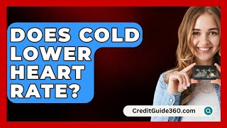 Does Cold Lower Heart Rate  CreditGuide360com [upl. by Rebe]