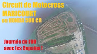 Journée folle avec les copains au terrain de motocross de MARICOURT  avec ma Honda 500 CR [upl. by Eseilenna699]