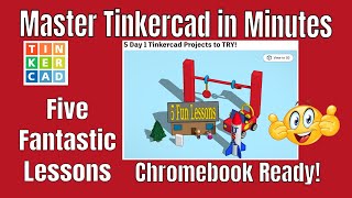 Five Fabulous Tinkercad Projects Chromebook Ready Absolute Beginner [upl. by Asillem]