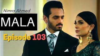 Mala by Nimra Ahmed  Audiobook  Episode 103 [upl. by Johnath]