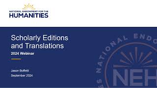 NEH Scholarly Editions and Translations Program Webinar 2024 [upl. by Dallas]