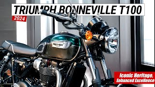 2024 TRIUMPH BONNEVILLE T100  Iconic Heritage Enhanced Excellence [upl. by Nohs]