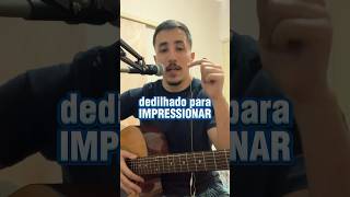 Dedilhado para impressionar no violão 😱 [upl. by Lashonda]