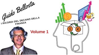 I ricordi del decano degli analisti finanziari italiani GUIDO BELLOSTA PARTE 1 DI 2 [upl. by Tevis408]