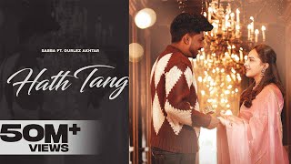 Hath Tang Official Video Sabba ft Gurlez Akhtar  Laddi Gill  Punjabi Songs 2023 [upl. by Anaujik]