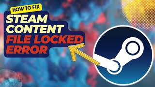 How To Fix Steam Content File Locked Error  Updated 2024 [upl. by Starla]