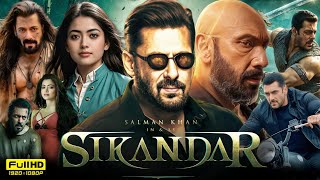 Sikandar Full Movie In Hindi 2024  Salman khan  Rashmika Mandanna  Sathyaraj  HD Reviews amp Facts [upl. by Varini]