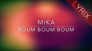 MIKA  Boum Boum Boum  Lyrics [upl. by Witt860]