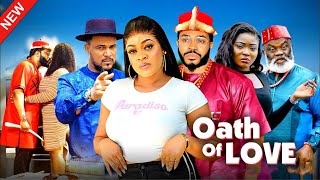 OATH OF LOVEFULL MOVIEMALEEK MILTONKHING BASSYQUEENETH HILBERTUGEGBE AJAELO2024 LATEST MOVIE [upl. by Arimas]