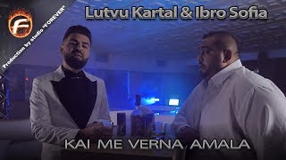 LUTVU KARTAL amp IBRO SOFIA ft ork KARTAL  KAI ME VERNA AMALA [upl. by Tombaugh289]