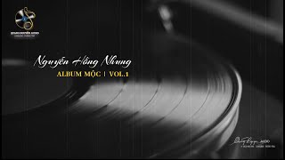 CD34  NHẠC LOSSLESS  NGUYỄN HỒNG NHUNG  ALBUM MỘC VOL1  PHÒNG TRÀ QUANG NGUYÊN [upl. by Sirrap555]