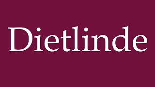 How to Pronounce Dietlinde Correctly in German [upl. by Ireg]