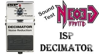 ISP Decimator Noise Reduction pedal Sound Test  Neogeofanatic [upl. by Harms665]