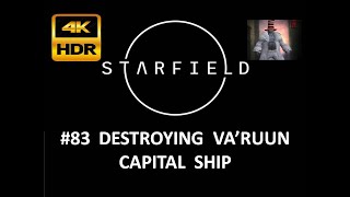 STARFIELD  Destroying Varuun Capital Ship  4K HDR [upl. by Eceinart438]