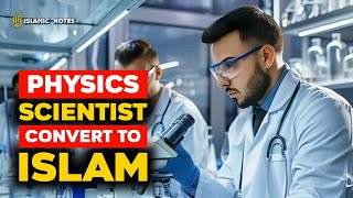 SHOCKED Everyone Physics Scientist Converts to Islam the Reason is Surprising [upl. by Lazare15]