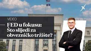 FED u fokusu Što slijedi za obveznička tržišta  Spuštanje kamatnih stopa [upl. by Micro]