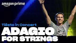 Tiësto  Adagio for Strings  Tiësto in Concert  Amazon Prime [upl. by Ingram]