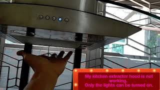 Problem Solved Kitchen Extractor Hood malfunction [upl. by Ynolem]