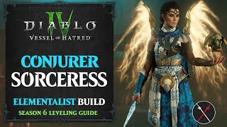 Diablo 4 Sorcerer Leveling Build – Vessel of Hatred amp Season 6 Conjurer Sorceress Build [upl. by Odlanra]