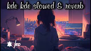 kde kde  slowed amp reverb  Harvi  mind relaxing song 😌🥀 [upl. by Dich]