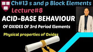 Lec8 AcidBase Behaviour and physical properties Oxides of 3rd Period Elementsch13Class12 [upl. by Land]